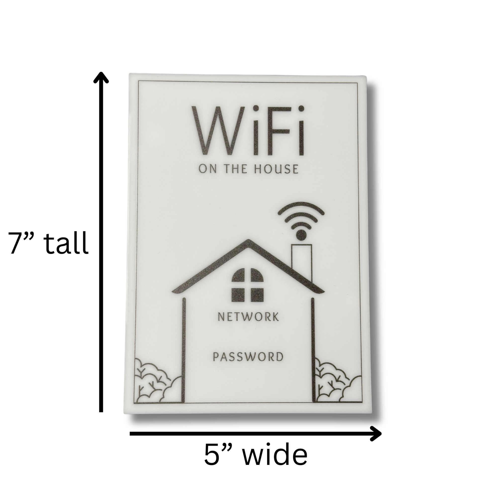 Wifi on The House - WiFi Network and Password Sign. Acrylic 5"x7" with Easel and Double Sided Tape. (White - Design 3) - Professional Artwork