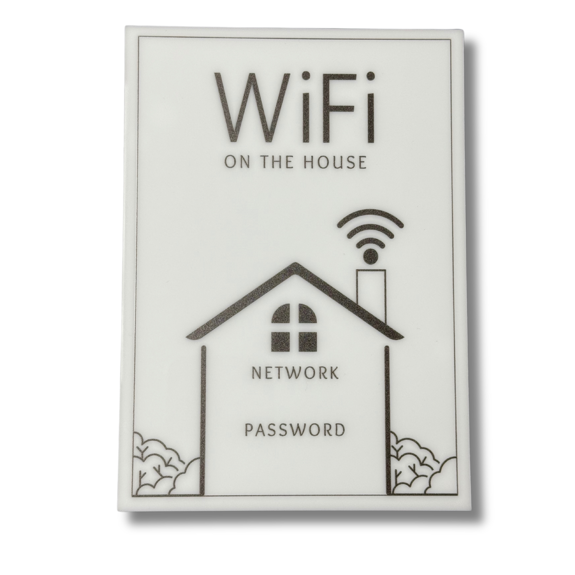 Wifi on The House - WiFi Network and Password Sign. Acrylic 5"x7" with Easel and Double Sided Tape. (White - Design 3) - Professional Artwork