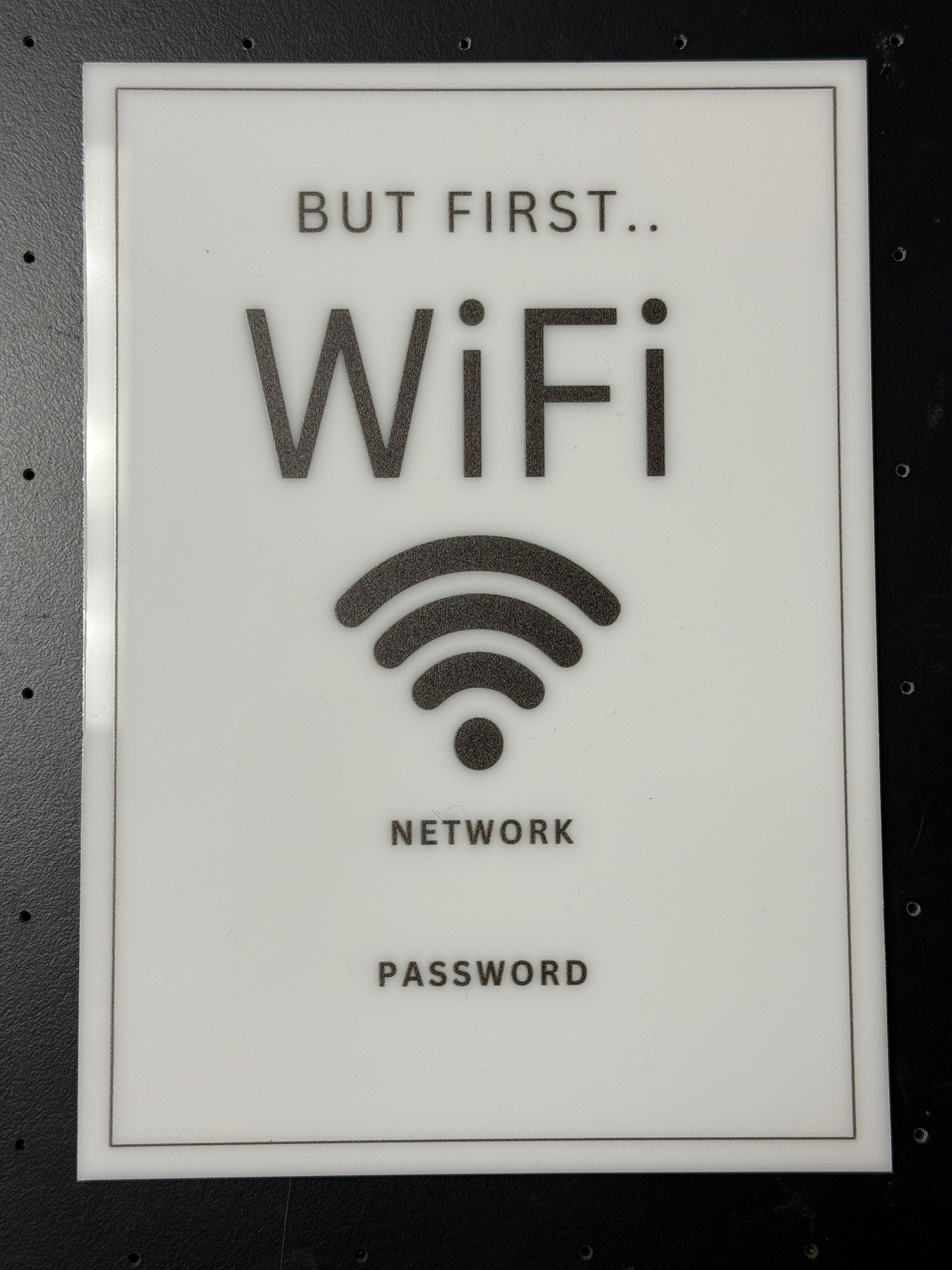 But First WiFi - WiFi Network and Password Sign. Acrylic 5"x7" with Easel and Double Sided Tape. (White - Design 2) - Professional Artwork