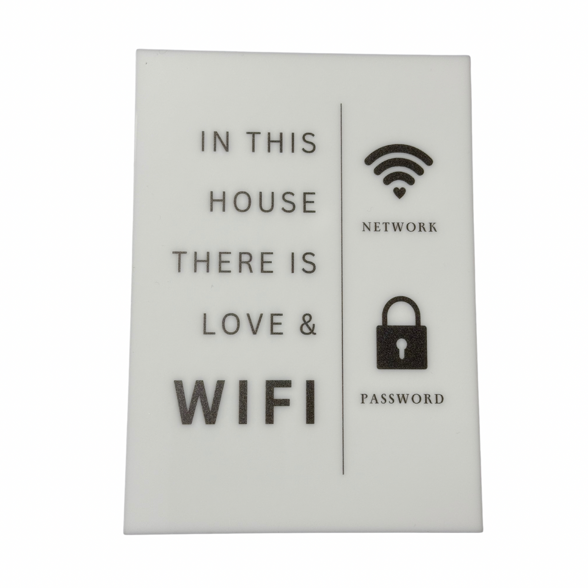 In this House There is Love & Wifi- WiFi Network and Password Sign. Acrylic 5"x7" with Easel and Double Sided Tape. White - Design 4 - Professional Artwork