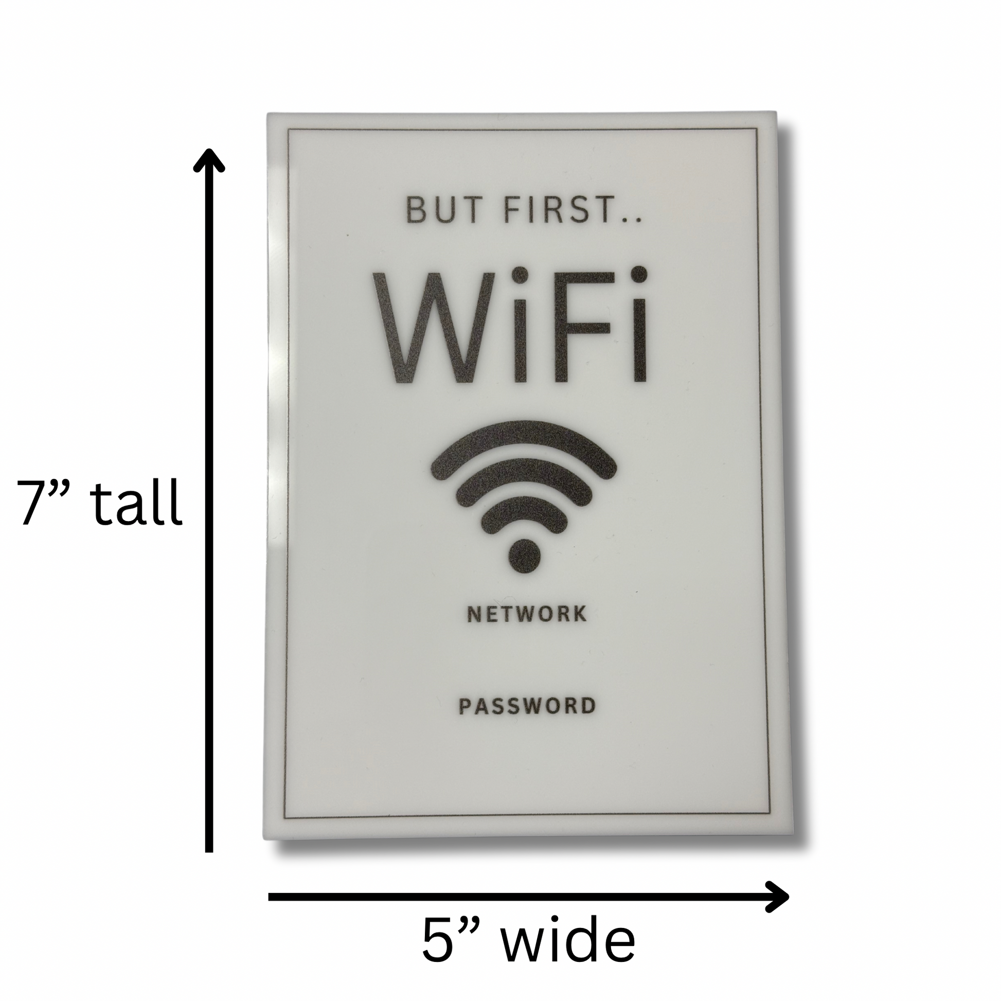 But First WiFi - WiFi Network and Password Sign. Acrylic 5"x7" with Easel and Double Sided Tape. (White - Design 2) - Professional Artwork