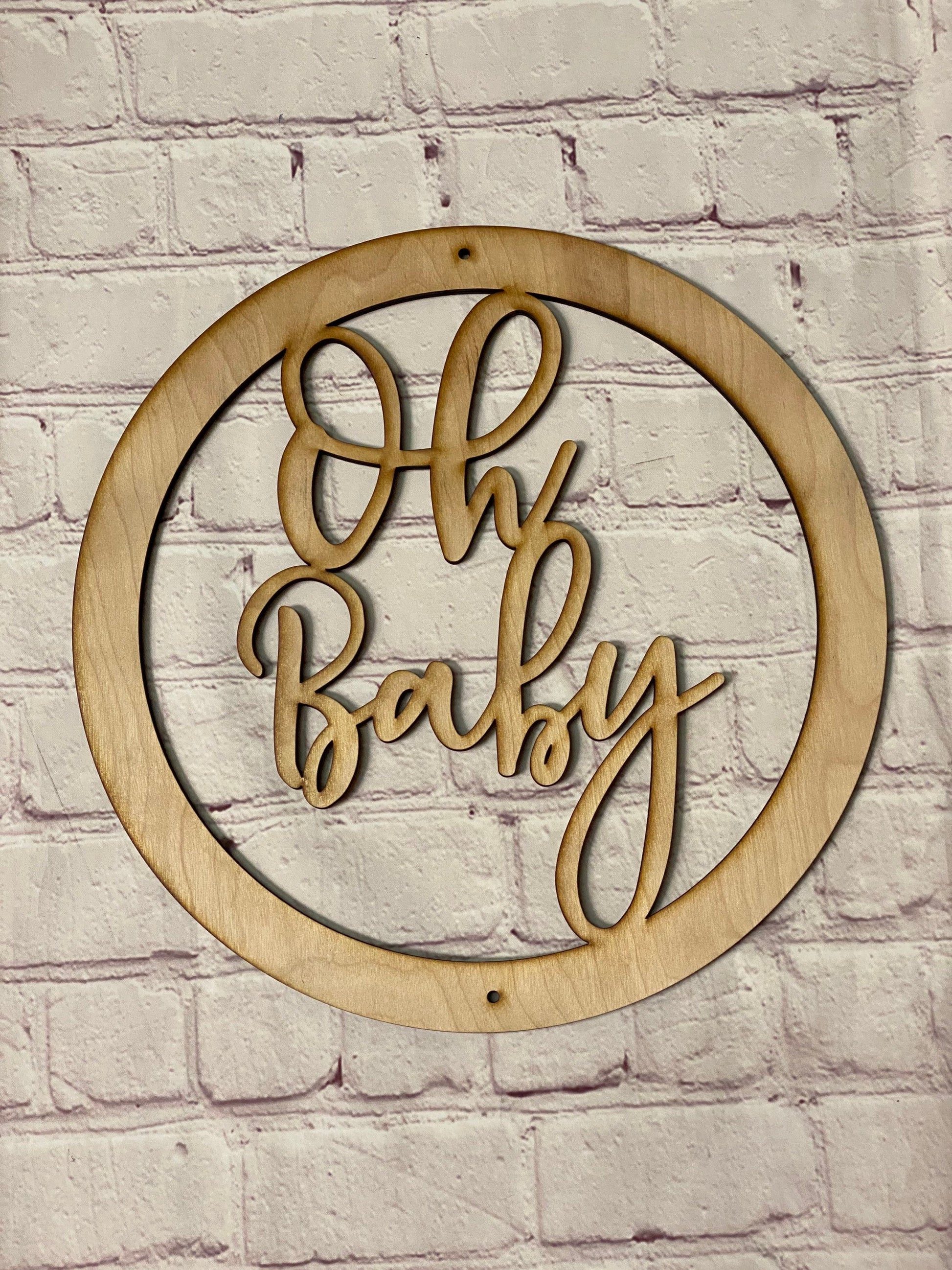 Oh Baby Round Wood Sign - Professional Artwork