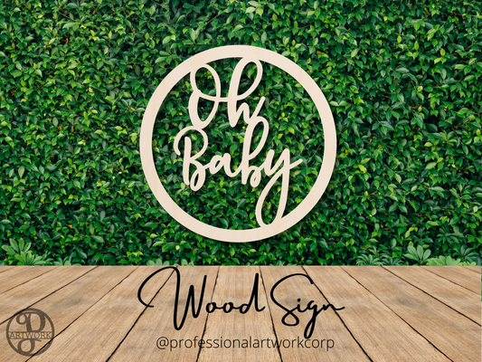 Oh Baby Round Wood Sign - Professional Artwork