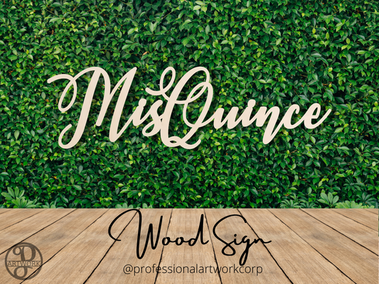 Mis Quince Wood Sign - Professional Artwork