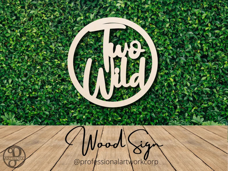 Two Wild Round Wood Sign - Professional Artwork
