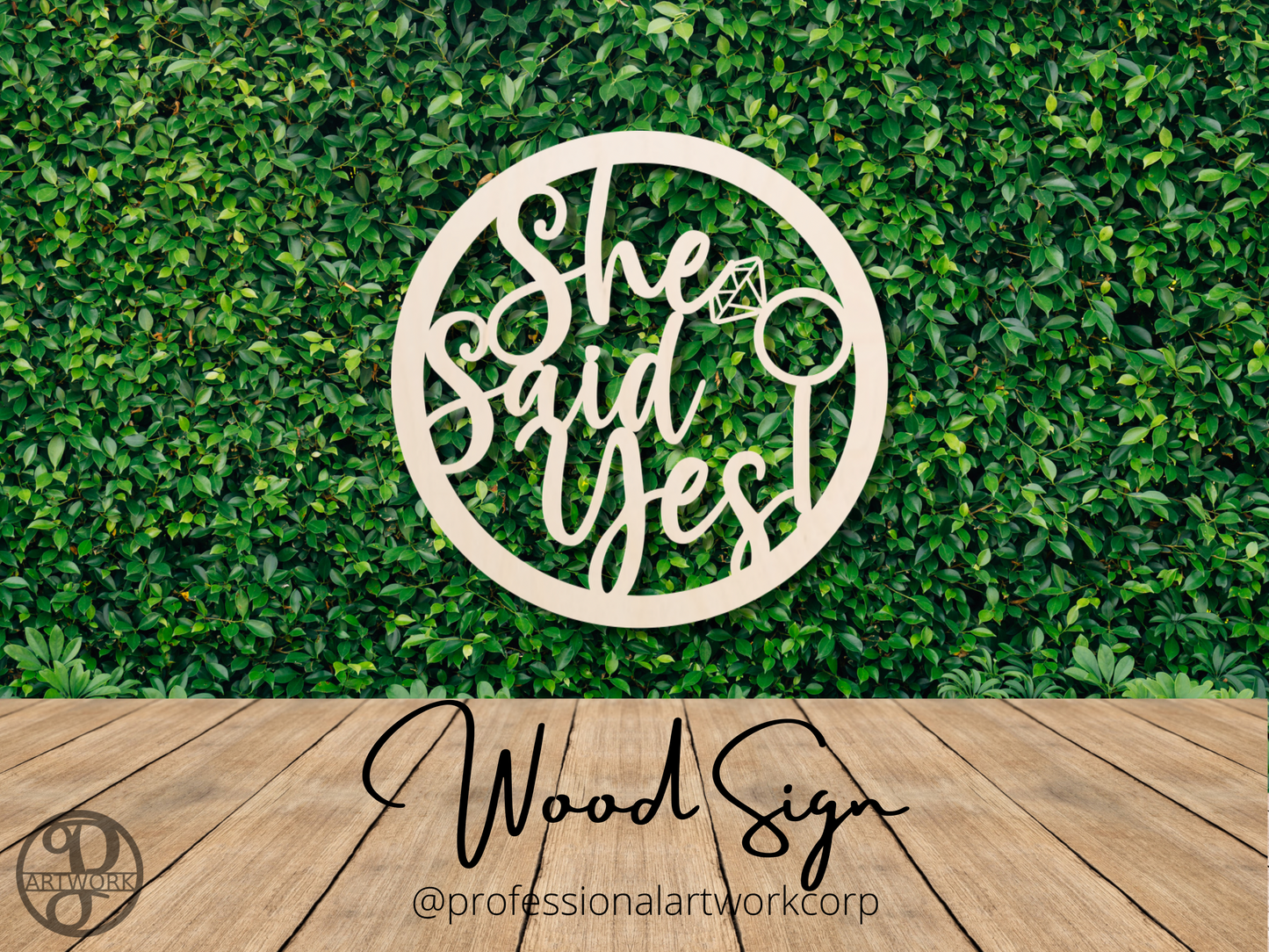 She Said Yes Round Wood Sign - Professional Artwork
